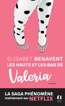 Les hauts et les bas de Valeria - le roman qui a inspiré la série Netflix "Valeria"