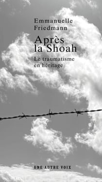 Après la Shoah - le traumatisme en héritage