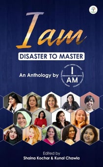 I am : Disaster to Master - Self-help/Motivational/Anthology, #1