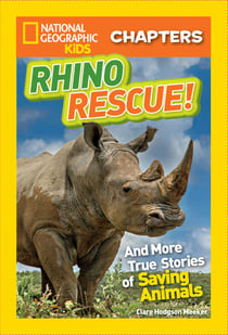 National Geographic Kids Chapters: Rhino Rescue! - And More True Stories of Saving Animals