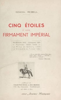 Cinq étoiles à notre firmament impérial - Sidi-Brahim 1845, Camerone 1863, Fachoda 1896-1898, la prise de Samory 1898, la conquête du Tchad 1900