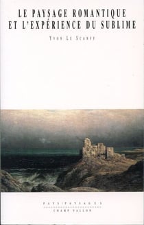 Le paysage romantique et l'expérience du sublime