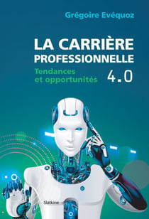 La carrière professionnelle 4.0 - Tendances et opportunités