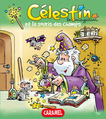 Célestin le magicien et la souris des champs - Une merveilleuse histoire pour enfants