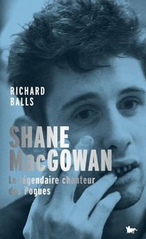 Shane MacGowan - Le légendaire chanteur des Pogues