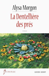 La Dentellière des prés - Roman