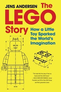 The LEGO Story - How a Little Toy Sparked the World’s Imagination
