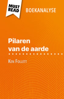 Pilaren van de aarde van Ken Follett (Boekanalyse) - Volledige analyse en gedetailleerde samenvatting van het werk