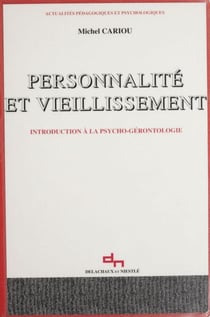 Personnalité et Vieillissement - Introduction à la psychogérontologie