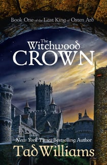 The Witchwood Crown - Book One of The Last King of Osten Ard