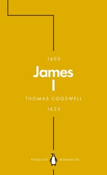 James I (Penguin Monarchs) - The Phoenix King