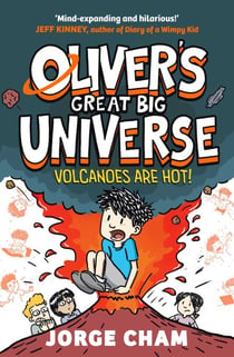 Oliver's Great Big Universe: Volcanoes are Hot! - A Times Children's Book of the Week