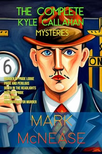 The Complete Kyle Callahan Mysteries - Kyle Callahan Mysteries, #7