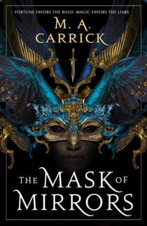 The Mask of Mirrors - Rook and Rose, Book One