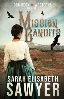 Mission Bandits (Doc Beck Westerns Book 2) - Doc Beck Westerns
