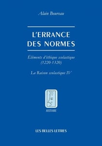 L'Errance des normes - Éléments d'éthique scolastique (1220-1320)