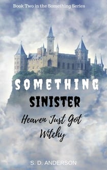 Something Sinister - Heaven just got Witchy - Something Series, #2