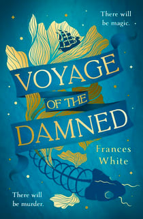 Voyage of the Damned - Discover the Sunday Times bestselling fantasy murder mystery debut everyone is talking about