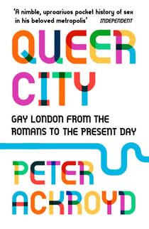 Queer City - Gay London from the Romans to the Present Day
