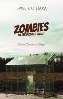 Zombies an der Bushaltestelle - Eine irre Dramödie in 5 Staffeln