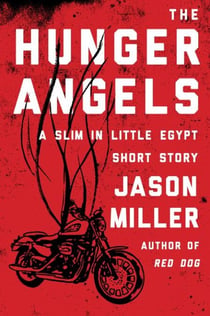 The Hunger Angels - A Slim in Little Egypt Short Story