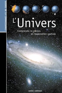 Les Guides de la connaissance - L'Univers - Comprendre le cosmos et l’exploration spatiale