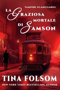 La Graziosa Mortale di Samson - Vampiri Scanguards, #1