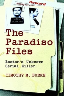 The Paradiso Files - Boston's Unknown Serial Killer