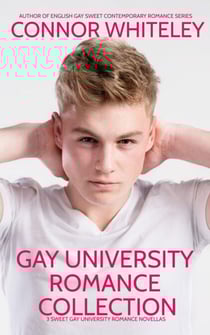 Gay University Romance Collection: 3 Sweet Gay University Romance Novellas - The English Gay Contemporary Romance Books