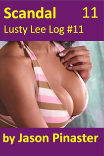 Scandal, Lusty Lee Log #11 - Lusty Lee's Logs, #14