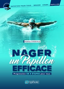 Nager un papillon efficace - Progression en 9 étapes pour tous