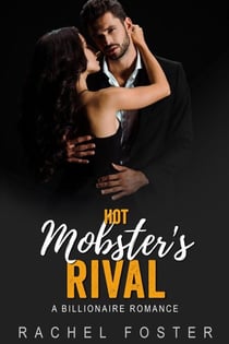 Hot Mobster's Rival - The Mobster's Rival, #1