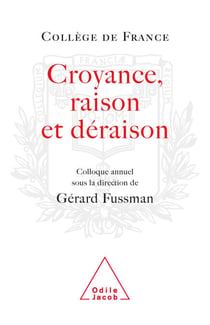 Croyance, Raison, Déraison