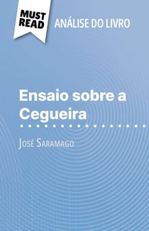 Ensaio sobre a Cegueira de José Saramago (Análise do livro) - Análise completa e resumo pormenorizado do trabalho