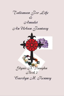 Talisman for Life & Amulet - Book Two - Glynis B. Vaughn