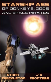 Of Donkeys, Gods, and Space Pirates - Starship Ass, #1