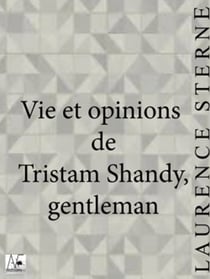 Vie et opinions de Tristam Shandy, gentleman