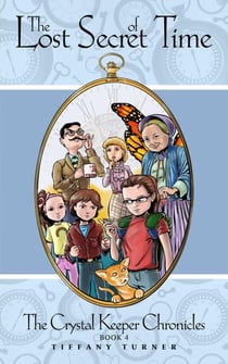 The Lost Secret of Time - Crystal Keeper Chronicles, #4