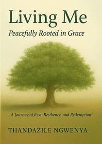 Living Me - Peacefully Rooted in Grace
