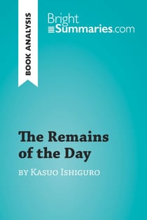 The Remains of the Day by Kazuo Ishiguro (Book Analysis) - Detailed Summary, Analysis and Reading Guide