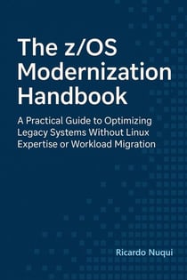The z/OS Modernization Handbook - Mainframes