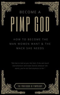 Become A PIMP GOD: How To Become The Man Women Want & The Mack She Needs - The Hall Of Fame Game Collection, #9