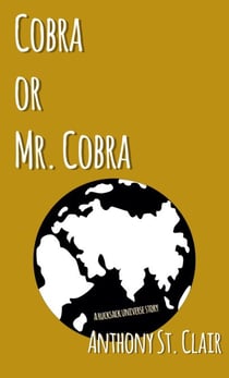 Cobra or Mr. Cobra: A Rucksack Universe Story - Rucksack Universe