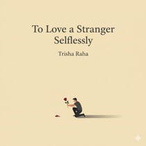 To Love a Stranger Selflessly - Shadow of Love (Collection) : To Love a Stranger Selflessly, #1