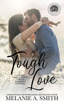 Tough Love: A Steamy Small-Town Forced Proximity Romance - Alpine Ridge