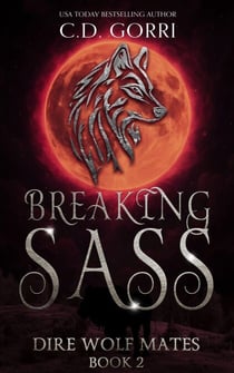 Breaking Sass - Dire Wolf Mates, #2