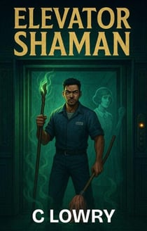 Elevator Shaman - The Marshal of Magic Series