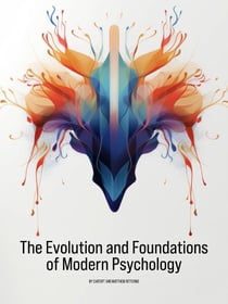 The Evolution and Foundations of Modern Psychology - Psychology 101, #1