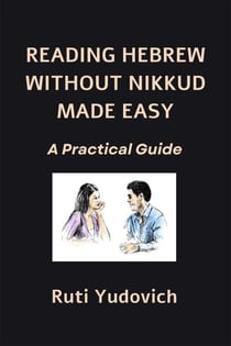 Reading Hebrew Without Nikkud Made Easy