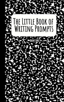 The Little Book of Writing Prompts